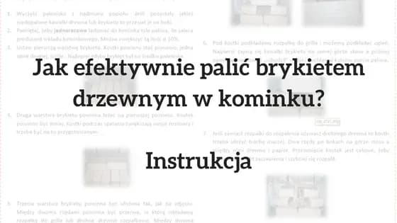 Jak układać brykiet w kominku, by uniknąć problemów z paleniem